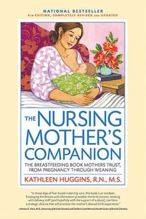 The Nursing Mother's Companion by Kathleen Huggins