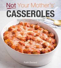 Not Your Mothers Casseroles