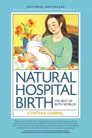 Natural Hospital Birth 2nd Edition by Cynthia Gabriel