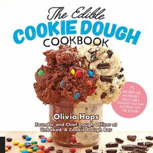 The Edible Cookie Dough Cookbook by Olivia Hops