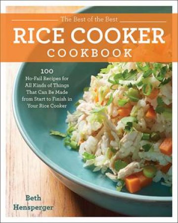 The Best Of The Best Rice Cooker Cookbook by Beth Hensperger