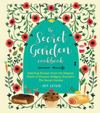The Secret Garden Cookbook by Frances Hodgson Burnett & Amy Cotler