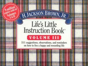 Life's Little Instruction Book Volume III by H Jackson Brown Jr