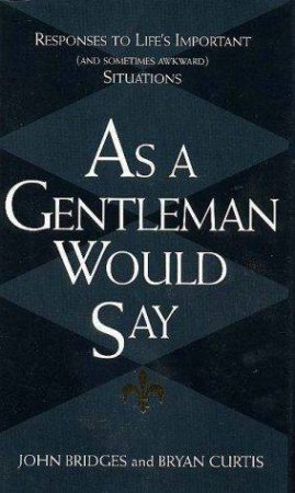 As A Gentleman Would Say by John Bridges & Bryan Curtis