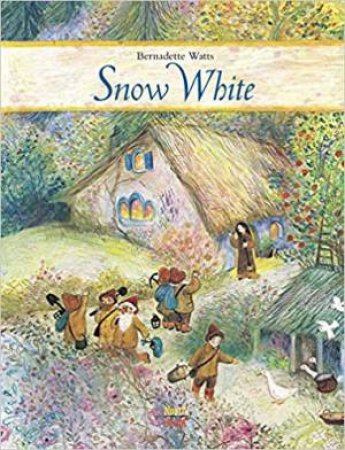 Snow White by Brothers Grimm & Bernadette Watts