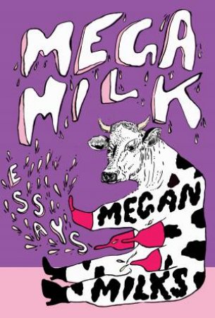 Mega Milk by Megan Milks