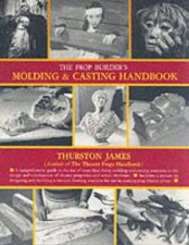 The Prop Builders Molding  Casting Handbook