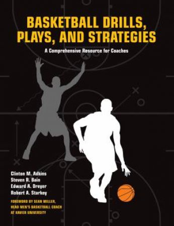 Basketball Drills, Plays and Strategies by CLINT ADKINS