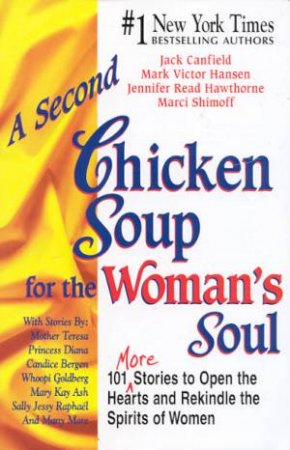 A Second Chicken Soup For The Woman's Soul by Jack Canfield & Mark Victor Hansen