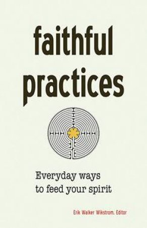 Faithful Practices by Eric Walker Wikstrom