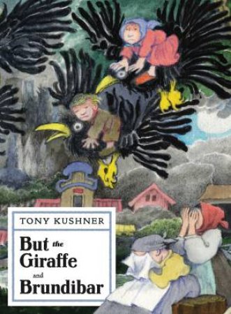 But the Giraffe & Brundibar by Tony Kushner & Maurice Sendak
