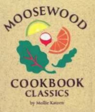 Doubleday Mini Book: Moosewood Cookbook Classics by Mollie Katzen