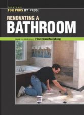 Renovating a Bathroom From the Editors of Fine Homebuilding