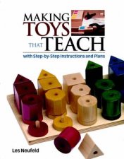 Making Toys That Teach With StepbyStep Instructions And Plans
