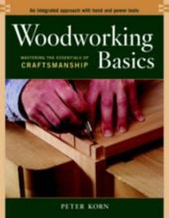 Woodworking Basics by P Korn