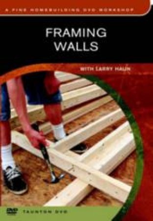 Framing Walls: with Larry Haun by LARRY HAUN