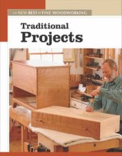 Traditional Projects The New Best of Fine Woodworking