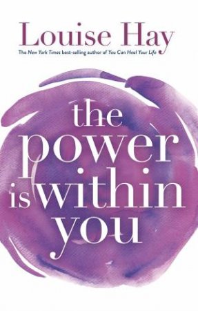 The Power Is Within You by Louise L Hay