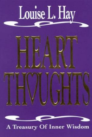 Heart Thoughts by Louise L Hay