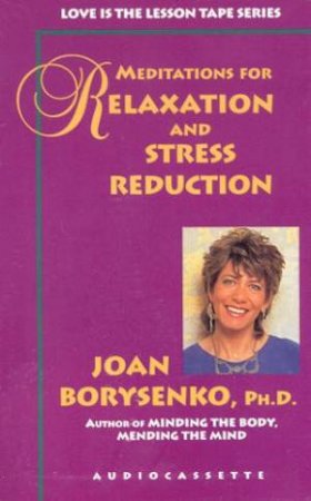 Meditation For Relaxation And Stress Reduction - Cassette by Joan Borysenko