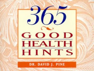 365 Good Health Hints by David J Pine