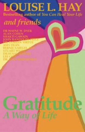 Gratitude: A Way Of Life by Louise L Hay