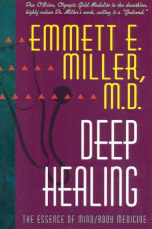 Deep Healing by Emmett E Miller