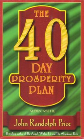 The 40 Day Prosperity Plan - Cassette by John Randolph Price