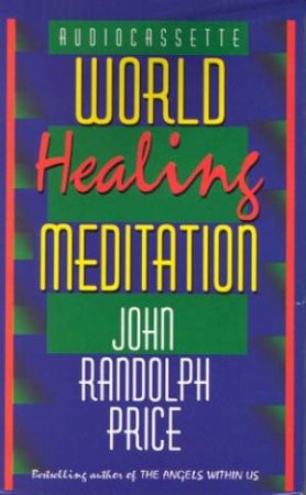 World Healing Meditation - Cassette by John Randolph Price