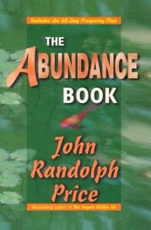 The Abundance Book by John Randolph Price