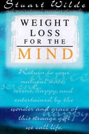 Weight Loss For The Mind by Stuart Wilde
