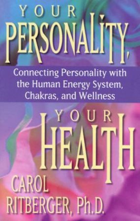 Your Personality, Your Health by Carol Ritberger