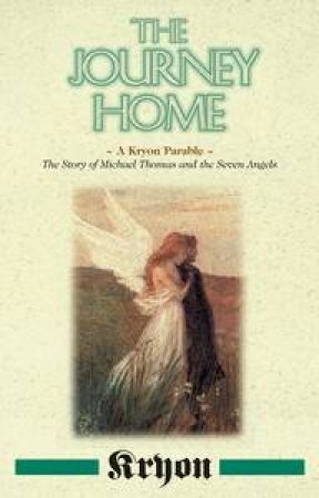 Journey Home: A Kyron Parable by Lee Carroll