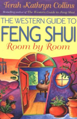 The Western Guide To Feng Shui by Terah Kathryn Collins