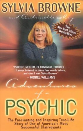 Adventures Of A Psychic by Sylvia Browne & Antoinette May