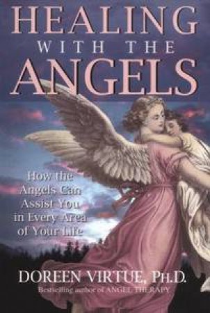 Healing With The Angels by Doreen Virtue