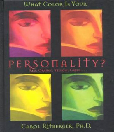 What Color Is Your Personality? by Carol Ritberger