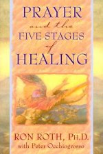Prayer And The Five Stages Of Healing