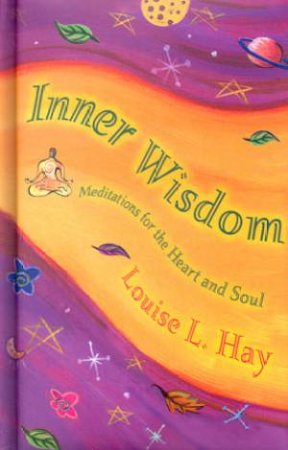 Inner Wisdom by Louise L Hay