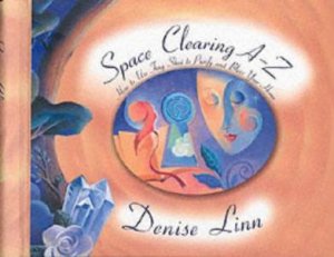 Space Clearing A - Z by Denise Linn