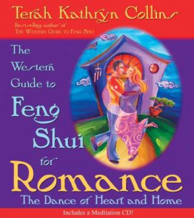 The Western Guide To Feng Shui For Romance by Collins Terah Kathryn