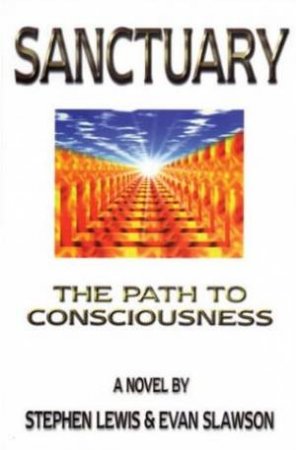 Sanctuary: The Path To Consciousness by Stephen Lewis