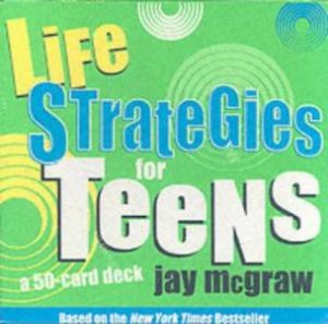 Life Strategies For Teens - Cards by Jay McGraw