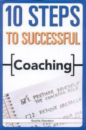 10 Steps To Successful Coaching by Sophie Oberstein
