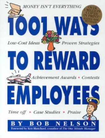 1001 Ways To Reward Employees by Bob Nelson