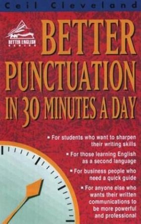 Better Punctuation In 30 Minutes A Day by Ceil Cleveland