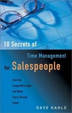 10 Secrets Of Time Management For Salespeople Gain The Competitive Edge And Make Every Second Count