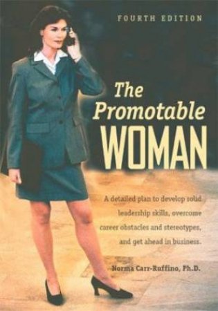The Promotable Woman - 4 Ed by Norma Carr-Ruffino