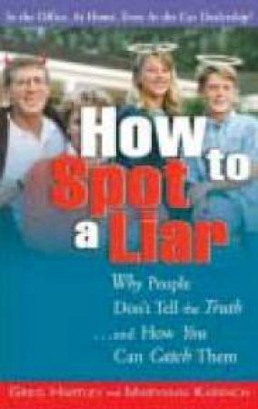 How To Spot A Liar by Mary Karinch