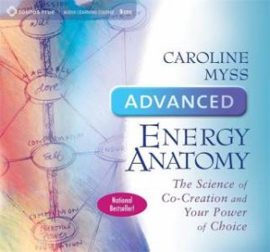 Advanced Energy Anatomy by Caroline Myss